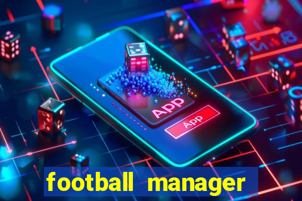 football manager 2024 crackeado